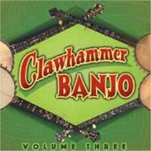 Various Artists: Clawhammer Banjo Vol. 3