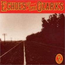 Various Artists: Echoes of the Ozarks Vol 2