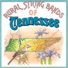Various: Rural String Bands Of Tennessee