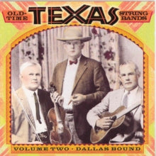 Various Artists: Old-time Texas String Bands Volume Two: Dallas Bound
