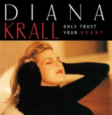 Diana Krall: Only Trust Your Heart