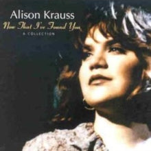 Alison Krauss: Now That I've Found You