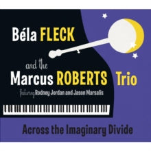 Bela Fleck & Marcus Roberts Trio: Across the Imaginary Divide