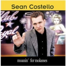 Sean Costello: Moanin' for Molasses