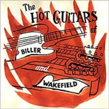 Biller: The Hot Guitars Of Biller And Wakefield