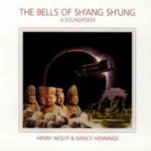 Henry Wolff And Nancy Hennings: Bells of Sh'ang Sh'ung