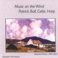Patrick Ball: Music On the Wind - Selected Pieces (1983 - 2003)