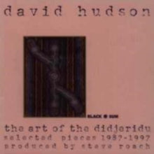 David Hudson: Art of the Didjeridu