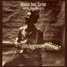 Hound Dog Taylor and The Houserockers: Hound Dog Taylor and the Houserockers