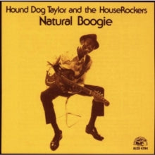 Hound Dog Taylor and The Houserockers: Natural Boogie