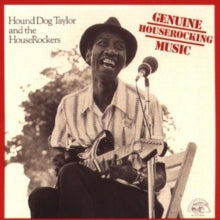 Hound Dog Taylor and The Houserockers: Genuine Houserocking Music