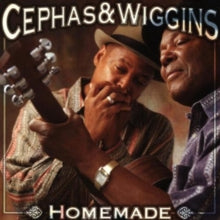 Cephas And Wiggins: Homemade