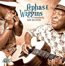 Cephas And Wiggins: Somebody Told the Truth