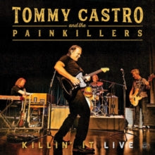 Tommy Castro and The Painkillers: Killin' It