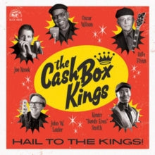 The Cash Box Kings: Hail to the Kings!