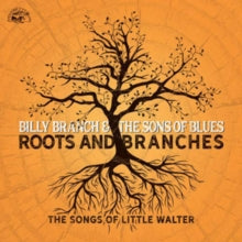 Billy Branch And The Sons Of Blues: Roots and Branches: The Songs of Little Walter