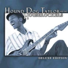 Hound Dog Taylor and The Houserockers: Deluxe Edition