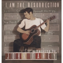Various Artists: I Am the Resurrection: A Tribute to John Fahey