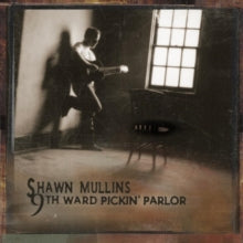 Shawn Mullins: 9th Ward Pickin&