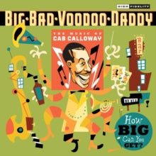 Big Bad Voodoo Daddy: How big can you get? The music of Cab Calloway