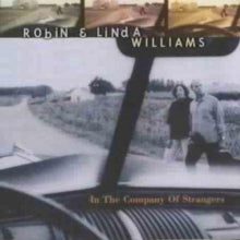 Robin And Linda Williams: In the Company of Strangers