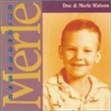 Merle Watson: Remembering Merle