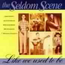 The Seldom Scene: Like We Used To Be