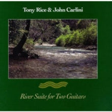 Tony Rice And John Carlini: River Suite For Two Guitars