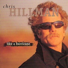 Chris Hillman: Like A Hurricane