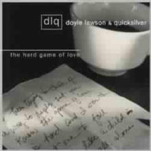 Doyle Lawson and Quicksilver: The Hard Game of Love