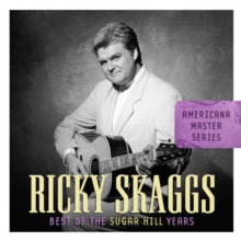 Ricky Skaggs: Best of the Sugar Hill Years