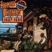 Henry Thomas: Texas Worried Blues