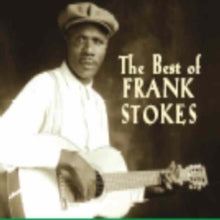 Frank Stokes: Best Of