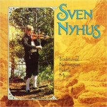 Sven Nyhus: Traditional Norwegian Fiddle Music