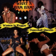 Various Artists: What a Bam Bam Dancehall Queens