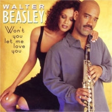 Walter Beasley: Won't You Let Me Love You