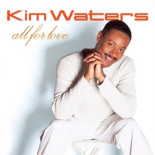 Kim Waters: All for Love