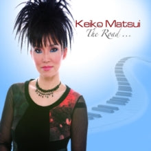 Keiko Matsui: The Road...