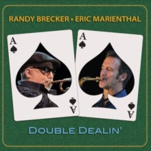 Randy Brecker & Eric Marienthal: Double Dealin&