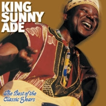 King Sunny Adé: The Best of the Classic Years