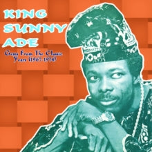 King Sunny Ade: Gems from the Classic Years 1967 - 1976