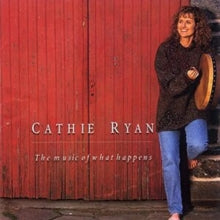 Cathie Ryan: The Music of What Happens