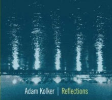 Adam Kolker: Reflections