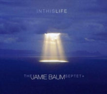 The Jamie Baum Septet+: In This Life