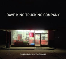 Dave King Trucking Company: Surrounded By the Night