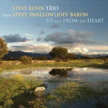 The Steve Kuhn Trio: To and from the Heart