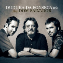 Duduka Da Fonseca Trio: Plays Dom Salvador