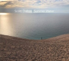 Scott DuBois: Summer Water