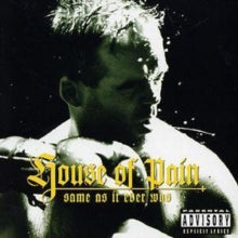 House of Pain: Same As It Ever Was