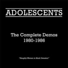 Adolescents: The Complete Demos 1980-1986